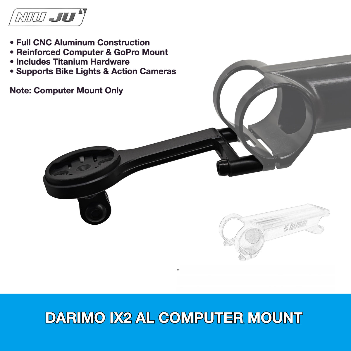 NIUJU Darimo IX2 AL / IX4 Computer Mount | Aluminum Garmin Wahoo GoPro Mount